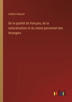 De la qualité de français, de la naturalisation et du statut personnel des étrangers 3385003776 Book Cover