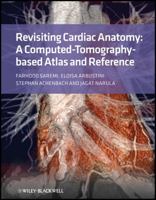 Revisiting Cardiac Anatomy: A Computed-Tomography-Based Atlas and Reference 1405194693 Book Cover
