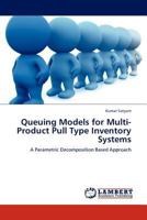 Queuing Models for Multi-Product Pull Type Inventory Systems 3845413573 Book Cover