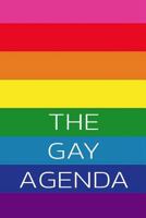The Gay Agenda: Notebook | Journal | Diary | 110 Lined Pages 1729337597 Book Cover