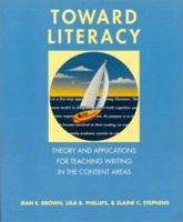 Toward Literacy: Theory and Applications for Teaching Writing in the Content Areas 0534176585 Book Cover