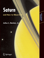 Saturn and How to Observe It (Astronomers' Observing Guides) 1852338873 Book Cover