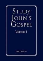 Study John's Gospel Volume I 1453570128 Book Cover