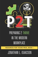 P2t: Preparing 2 Thrive in the Modern Workplace 1735622788 Book Cover