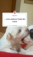 ... vom anderen Ende der Leine. Life is a Story - story.one 3990878298 Book Cover