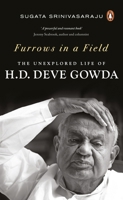 Furrows in a Field: The Unexplored Life of HD Deve Gowda 0670093432 Book Cover