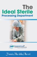 The Ideal Sterile Processing Department 1478790601 Book Cover