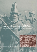 Reinventing Africa: Museums, Material Culture and Popular Imagination in Late Victorian and Edwardian England 0300068905 Book Cover
