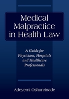 Medical Malpractice in Health Law: A Guide for Physicians, Hospitals and Healthcare Professionals 1977262651 Book Cover