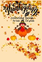Thanksgiving coloring book for kids 1st grade: 24 Beautiful Thanksgiving Coloring Pages For Toddlers, Kids And 1st grade! B08M8HF4HT Book Cover