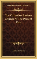 The Orthodox Eastern Church At The Present Day 1162912812 Book Cover