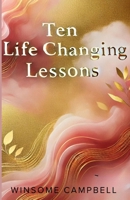 Ten Life Changing Lessons 1481982249 Book Cover