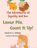 Lemur Pile, Count It Up! : The Adventures of Squishy and Boo 1964446112 Book Cover