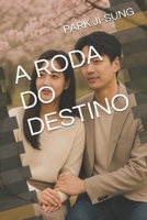 A RODA DO DESTINO (Portuguese Edition) B0F88XG72K Book Cover