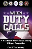 When Duty Calls: A Handbook for Families Facing Military Separation 0781442885 Book Cover