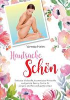 Hautsache schön: Exklusive Vitalstoffe, kosmetische Wirkstofffe und geniale Beauty-Geräte für jüngere, straffere und glattere Haut 3752842997 Book Cover