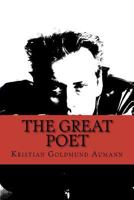 The Great Poet: Complete Poetical Works of Kristian Goldmund Aumann 1478175648 Book Cover