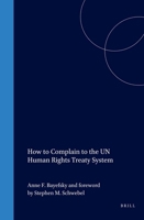 How to Complain to the UN Human Rights Treaty System 1571052836 Book Cover