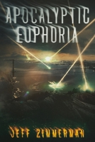 Apocalyptic Euphoria B0C2S4MVZK Book Cover