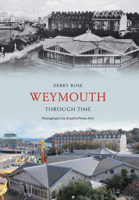 Weymouth Through Time 1848680694 Book Cover