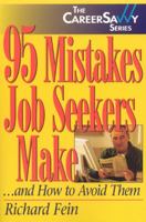 95 Mistakes Job Seekers Make...and How to Avoid Them (Career Savvy) 1570231982 Book Cover