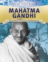 Mahatma Gandhi: Champion of Indian Independence 1538380862 Book Cover