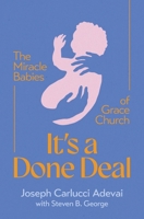 It's a Done Deal: The Miracle Babies of Grace Church 196037849X Book Cover