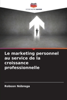 Le marketing personnel au service de la croissance professionnelle (French Edition) 6207679164 Book Cover