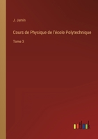 Cours de Physique de l'école Polytechnique: Tome 3 3368225715 Book Cover