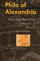 Philo of Alexandria: Every Good Man Is Free: Introduction, Translation, and Commentary 900468929X Book Cover