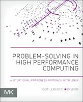 Problem-solving in High Performance Computing: A Situational Awareness Approach with Linux 0128010193 Book Cover