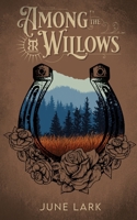 Among the Willows: A Thornbrush Ranch Romance B0DTSB494G Book Cover