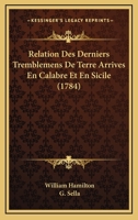 Relation Des Derniers Tremblemens De Terre Arrives En Calabre Et En Sicile (1784) 1145010571 Book Cover