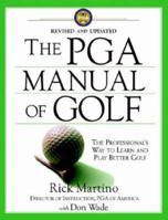 The PGA Manual of Golf: The Professional's Way to Learn and Play Better Golf (Revised and Updated) 0446526533 Book Cover