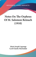 Notes on the 'Orpheus' of M. Salomon Reinach 1104197502 Book Cover