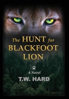 The Hunt for Blackfoot Lion 1735807494 Book Cover