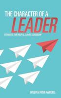 The Character of a Leader 1545633010 Book Cover