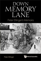 Down Memory Lane: Peter Ellinger's Memoirs 981127102X Book Cover