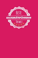 Beste Bauger�tef�hrerin der Welt: Der perfekte Terminplaner f�r Frauen, die mit Bauger�ten arbeiten Geschenkidee Geschenke Geschenk 1706127170 Book Cover