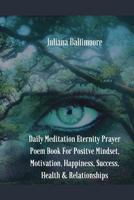 Daily Meditation Eternity Prayer Poem Book For Positve Mindset, Motivation, Happiness, Success, Health & Relationships 3743994801 Book Cover