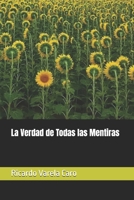 La Verdad de Todas las Mentiras (Spanish Edition) B0DX7DMZL3 Book Cover