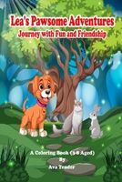 Lea's Pawsome Adventures Journey with Fun and Friendship A Coloring Book (3-8 Aged) 8396990549 Book Cover