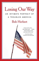 Losing Our Way: An Intimate Portrait of a Troubled America 0767930843 Book Cover