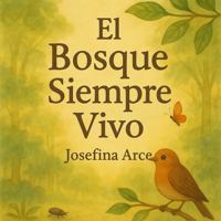 El Bosque Siempre Vivo (Spanish Edition) 0972563202 Book Cover