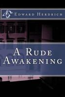 A Rude Awakening 0692790284 Book Cover