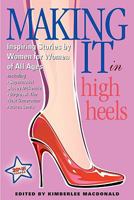 Making It in High Heels: Inspiring Stories by Women Under 35 1897404077 Book Cover