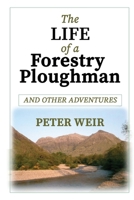 The Life of a Forestry Ploughman and Other Adventures 1999366832 Book Cover