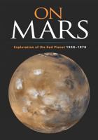 On Mars: Exploration of the Red Planet, 1958-1978--The NASA History 0486467570 Book Cover