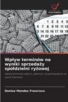 Wplyw terminów na wyniki sprzedazy spóldzielni ryzowej (Polish Edition) 6202377887 Book Cover