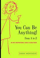 You Can Be Anything!: From A to Z 0375507825 Book Cover